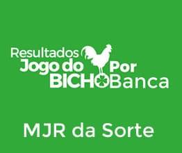 Resultados do Jogo do Bicho da Banca MJR DA SORTE